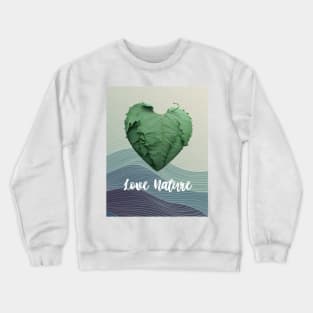 Love Nature No. 1: Green Valentine's Day Crewneck Sweatshirt